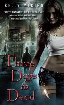 Three Days to Dead - Book #1 of the Dreg City