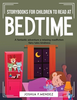 Storybooks for Children to Read at Bedtime: A fantastic adventure a relaxing readfiction fairy tales kindness