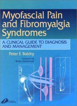 Hardcover Myofascial Pain and Fibromyalgia Syndromes: A Clinical Guide to Diagnosis and Management Book