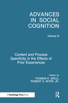 Hardcover Content and Process Specificity in the Effects of Prior Experiences: Advances in Social Cognition, Volume III Book