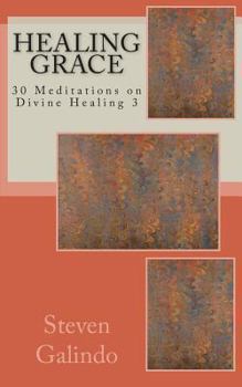 Paperback Healing Grace: 30 Meditations on Divine Healing 3 Book