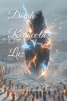 Paperback Dónde Renace la Luz [Spanish] Book