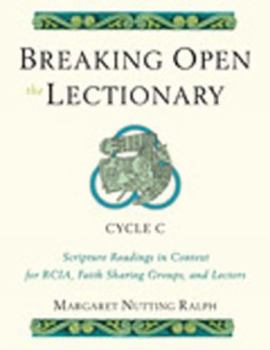 Paperback Breaking Open the Lectionary: Lectionary Readings in Their Biblical Context for Rcia, Faith Sharing Groups, and Lectors--Cycle C Book