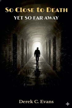 Paperback So Close to Death Yet So Far Away Book