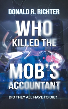 Paperback Who Killed the Mob's Accountant: Did They All Have to Die? Book