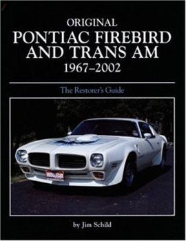 Hardcover Original Pontiac Firebird and Trans Am 1967-2002: The Restorer's Guide Book