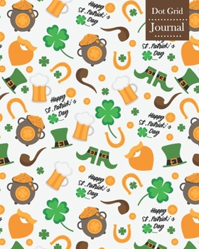 Paperback Dot Grid Journal: Notebook Planner with St. Patrick's Day Themed Cover Design Book