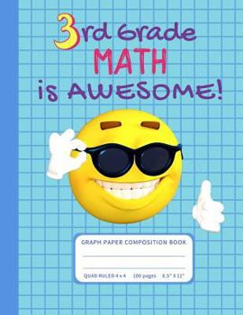 Paperback 3rd Grade Math is Awesome!: Math Graph Composition Book, 4 x 4 Quad Rule (8.5" x 11" - 100 pages) Fun Grid Squared Graph Paper Notebook Book