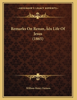 Paperback Remarks On Renan's Life Of Jesus (1865) Book
