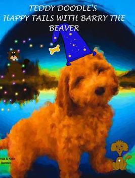 Hardcover Teddy Doodle's Happy Tails with Barry the Beaver Book