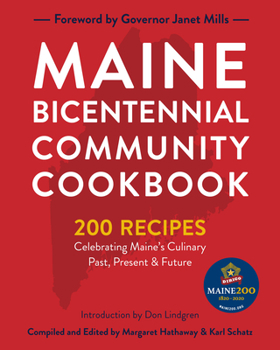 Paperback Maine Bicentennial Community Cookbook: 200 Recipes Celebrating Maine's Culinary Past, Present, and Future Book