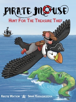 Hardcover Pirate Mouse - Hunt For The Treasure Thief Book