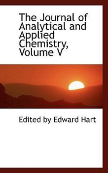 Hardcover The Journal of Analytical and Applied Chemistry, Volume V Book