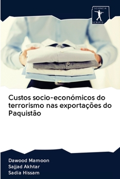 Paperback Custos socio-económicos do terrorismo nas exportações do Paquistão [Portuguese] Book