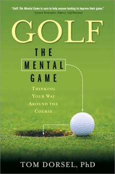 Paperback Golf: The Mental Game: Thinking Your Way Around the Course Book