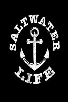 Saltwater Life: Funny Summer Vacation Yacht Sailing Gift Notebook