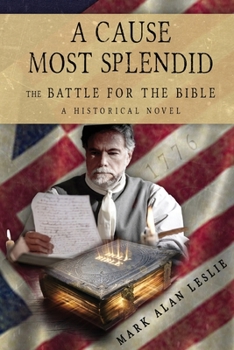 Paperback A Cause Most Splendid: The Battle for the Bible Book