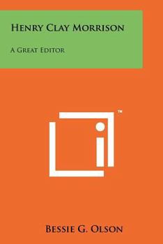 Paperback Henry Clay Morrison: A Great Editor Book