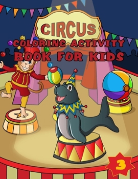 Paperback Circus Coloring Activity Book: For Kids Ages 4 - 8 Large Carnival Theme Pages Fun for Boys and Girls Book