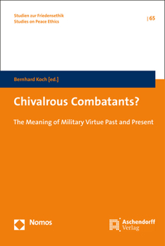 Hardcover Chivalrous Combatants?: The Meaning of Military Virtue Past and Present Book