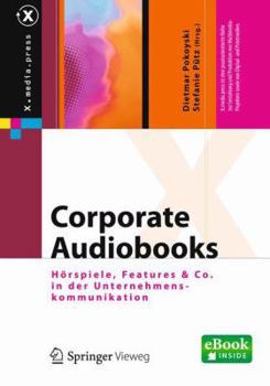 Corporate Audiobooks: Horspiele, Features & Co. in Der Unternehmenskommunikation