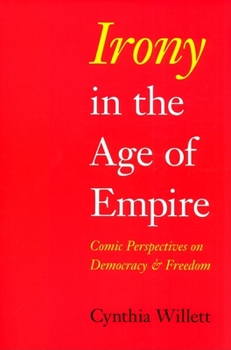 Paperback Irony in the Age of Empire: Comic Perspectives on Democracy and Freedom Book