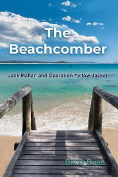 Paperback The Beachcomber: Jack Mahan and Operation Yellow Jacket Book