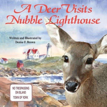 Paperback A Deer Visits Nubble Lighthouse: This is a story about a deer that wanders onto Nubble Island in Cape Neddick, Maine. Book