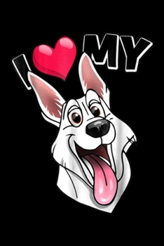Paperback I my: I love my white German Shepherd dog Journal/Notebook Blank Lined Ruled 6x9 100 Pages Book