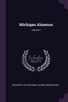 Paperback Michigan Alumnus; Volume 4 Book