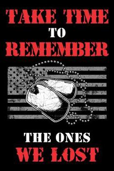 Take Time To Remember The Ones We Lost: Veteran Memorial Notebook