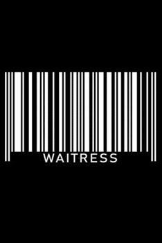 Notebook: Waitress Waiter Restaurant Food Service Staff White Barcode Job Black Lined Journal Writing Diary - 120 Pages 6 x 9