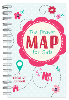 Spiral-bound The Prayer Map for Girls: A Creative Journal Book