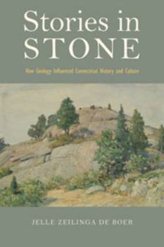 Hardcover Stories in Stone: How Geology Influenced Connecticut History and Culture Book