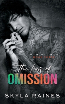 The Lies Of Omission (Without Limits) - Book #3 of the Without Limits
