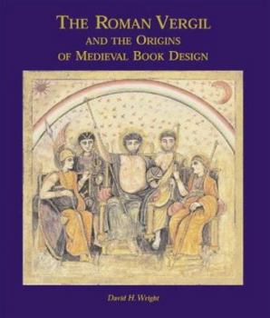 Hardcover The Roman Vergil and the Origins of Medieval Book Design Book
