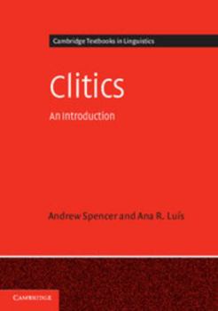 Clitics: An Introduction - Book  of the Cambridge Textbooks in Linguistics
