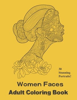 Paperback Women Faces Adult Coloring Book: Beautiful Portraits to Color Book