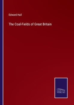 Paperback The Coal-Fields of Great Britain Book
