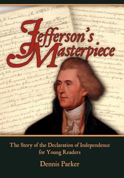 Paperback Jefferson's Masterpiece: The Story of the Declaration of Independence for Young Readers Book