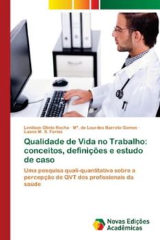 Paperback Qualidade de Vida no Trabalho: conceitos, definições e estudo de caso [Portuguese] Book