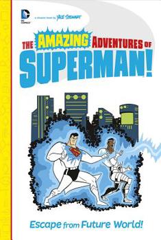 Escape from Future World! - Book #1 of the Amazing Adventures of Superman!