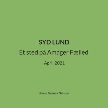 Syd Lund: Et sted på Amager Fælled April 2021 (Danish Edition)