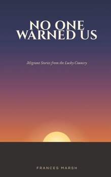 Paperback No One Warned Us: Migrant Stories from the Lucky Country Book