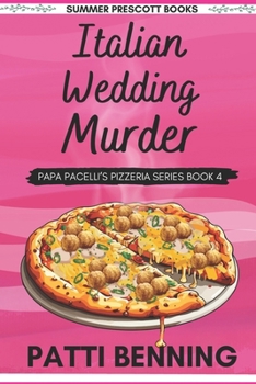 Italian Wedding Murder - Book #4 of the Papa Pacelli's Pizzeria