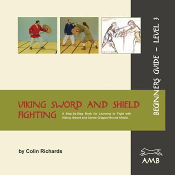 Paperback Viking Sword and Shield Fighting Beginners Guide Level 3 Book