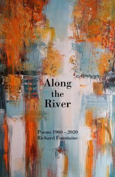 Paperback Along The River: Poems 1960-2020 Book