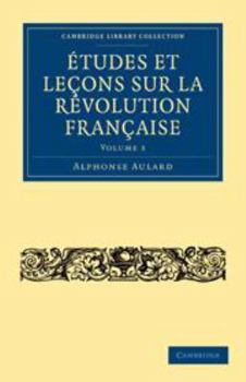 �tudes Et Le�ons Sur La R�volution Fran�aise: Volume 3 - Book #3 of the Études et leçons sur la Révolution française