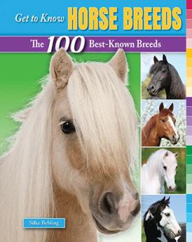 Library Binding Get to Know Horse Breeds: The 100 Best-Known Breeds Book