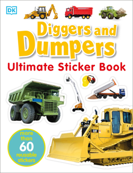 Paperback Ultimate Sticker Book: Diggers and Dumpers: More Than 60 Reusable Full-Color Stickers [With 60 Reusable Stickers] Book